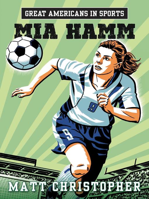 Title details for Mia Hamm by Matt Christopher - Available